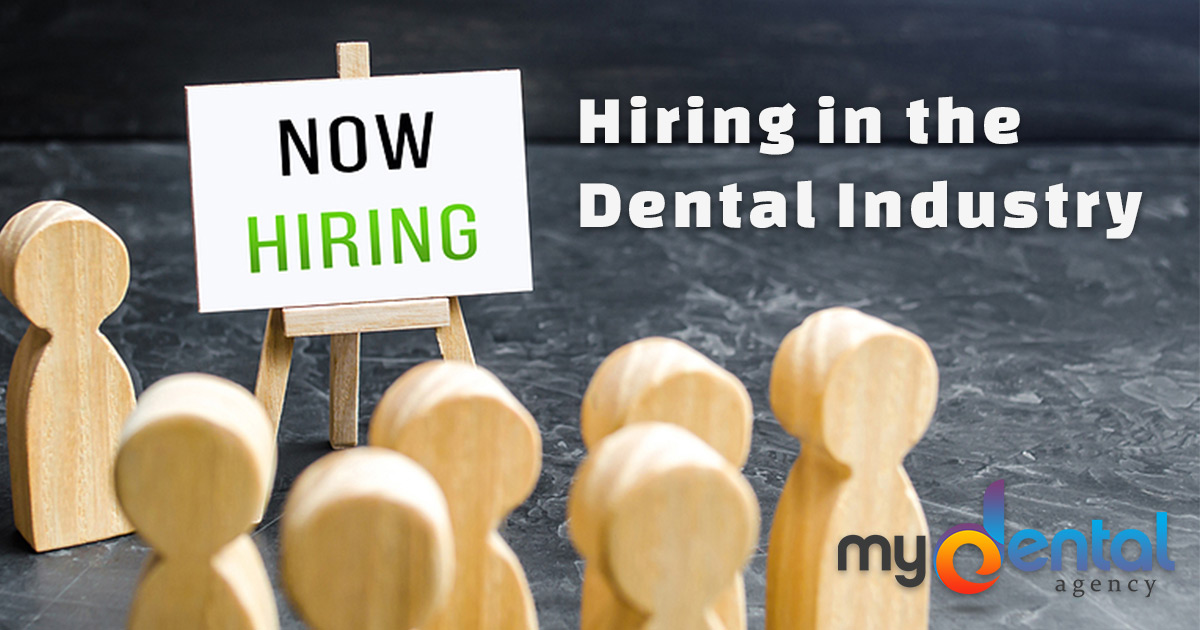 Hiring in the Dental Industry My Dental Agency
