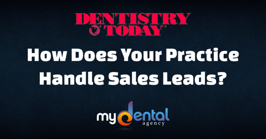 Dentistry-Today-Blog-How-Does-Your-Practice-Handle-Sales-Leads