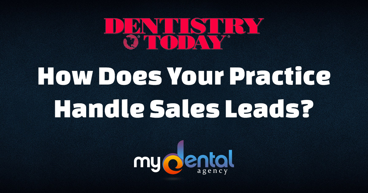 Dentistry-Today-Blog-How-Does-Your-Practice-Handle-Sales-Leads
