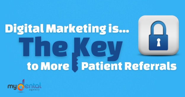 Digital Marketing is the Key to More Patient Referrals!
