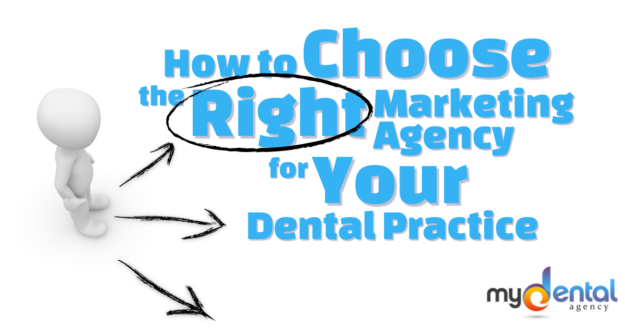 How to Choose the Right Marketing Agency for Your Dental Practice