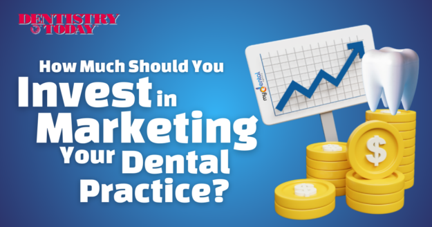 How Much Should You Invest in Marketing Your Dental Practice?